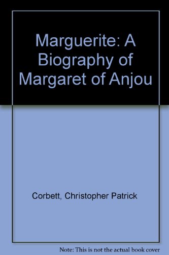 Imagen de archivo de Marguerite: A Biography of Margaret of Anjou a la venta por WorldofBooks