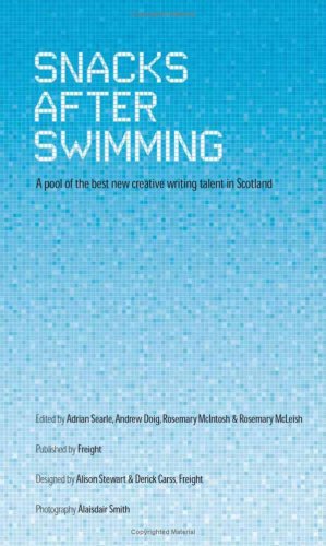 Beispielbild fr Snacks After Swimming: A Pool of the Best New Creative Writing Talent in Scotland zum Verkauf von AwesomeBooks