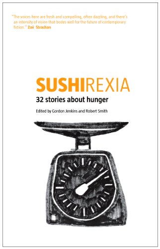 Imagen de archivo de Sushirexia: 32 Stories About Hunger a la venta por MusicMagpie