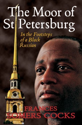 Beispielbild fr The Moor of St Petersburg: In the Footsteps of a Black Russian zum Verkauf von WorldofBooks