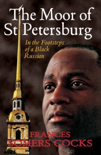 Stock image for The Moor of St Petersburg: In the Footsteps of a Black Russian for sale by WorldofBooks