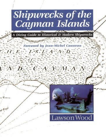 Imagen de archivo de Shipwrecks of the Cayman Islands: A Diving Guide to Historical & Modern Shipwrecks a la venta por BooksRun
