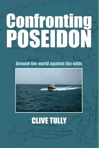 Stock image for Confronting Poseidon: Around the World Against the Odds for sale by WorldofBooks