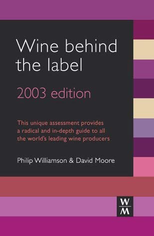 Wine Behind the Label 2003 (9780954409708) by Philip Williamson; David Moore