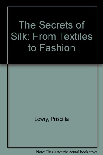 Stock image for The Secrets of Silk: From Textiles to Fashion for sale by WorldofBooks