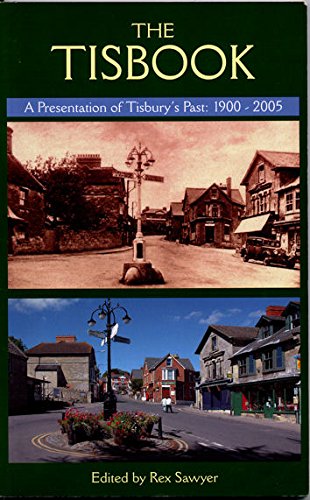 Imagen de archivo de The Tisbook. A presentation of Tisbury's past: 1900-2005 a la venta por BookzoneBinfield