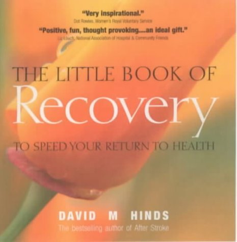 Stock image for The Little Book of Recovery: To Speed Your Return to Health for sale by Goldstone Books