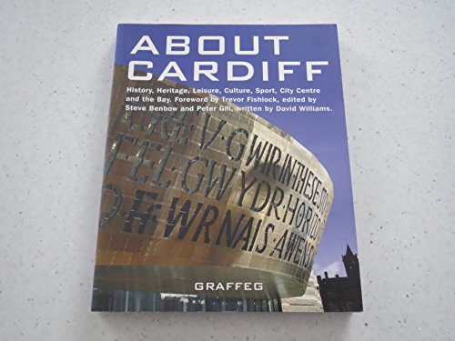 Beispielbild fr About Cardiff: History, Heritage, Leisure, Culture, Sport, City Centre and the Bay zum Verkauf von WorldofBooks