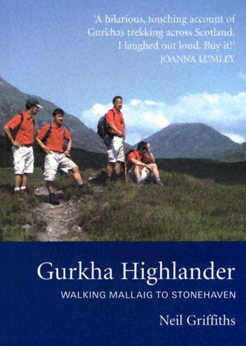 Beispielbild fr Gurkha Highlander: Walking Mallaig to Stonehaven zum Verkauf von WorldofBooks