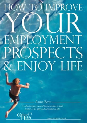 Stock image for How to Improve Your Employment Prospects and Enjoy Life for sale by Reuseabook