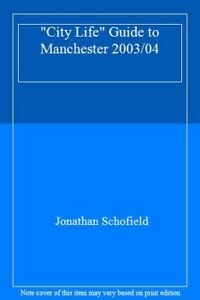 Stock image for City Life" Guide to Manchester 2003/04 for sale by AwesomeBooks