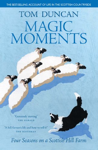 9780954446185: Magic Moments: Four Seasons on a Scottish Hill Farm