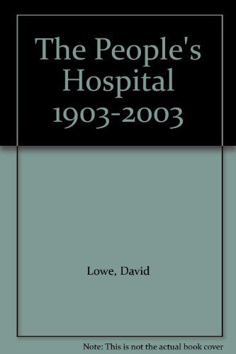 Imagen de archivo de The People's Hospital 1903-2003 a la venta por GF Books, Inc.