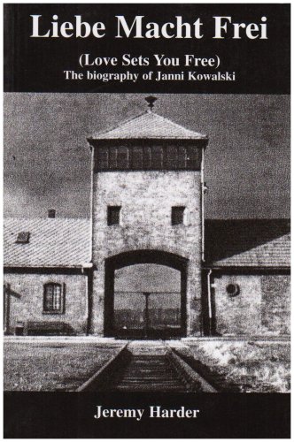 LOVE SETS YOU FREE. (Liebe Macht Frei). The Biography of Janni Kowalski.