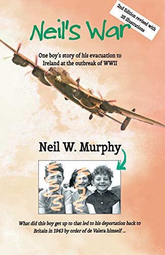 Stock image for Neil's War: One boy's story of his evacuation to Ireland at the outbreak of WWII for sale by Lucky's Textbooks