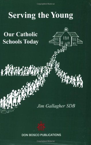 Beispielbild fr Serving the Young: Our Catholic Schools Today zum Verkauf von WorldofBooks