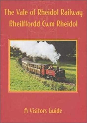 9780954454616: The Vale of Rheidol Railway: Rheilfford CWM Rheidol: A Visitors Guide Containing a Brief History of the Railway, Recent Achievements and Details of ... Together with What Can be Seen on a Journey