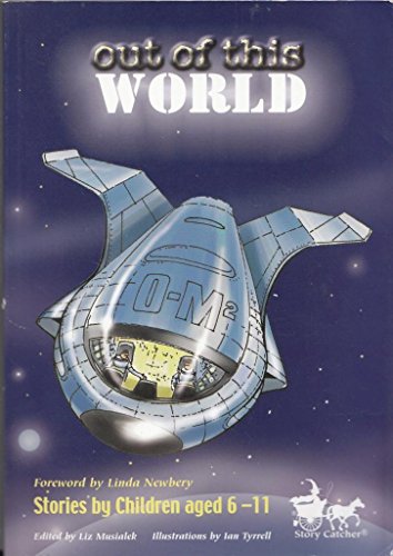 Imagen de archivo de Out of this World: Stories by Children aged 6-11 a la venta por Ryde Bookshop Ltd