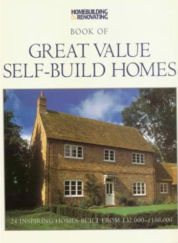 Stock image for Great Value Self Build Homes: 24 Inspiring Homes Built from 32,000-150,000 for sale by WorldofBooks