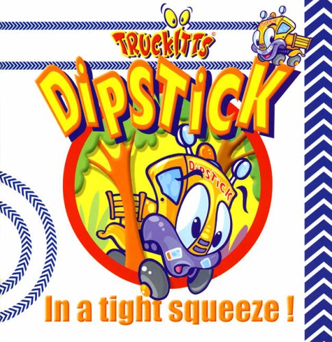 Stock image for Dipstick in a Tight Squeeze (Truckitts) for sale by Reuseabook