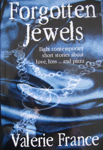 Beispielbild fr Forgotten Jewels: Eight Contemporary Short Stories About Love, Loss. and Pizza zum Verkauf von Reuseabook