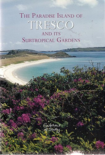 Stock image for The Paradise Island of Tresco and Its Sub Tropical Gardens for sale by WorldofBooks