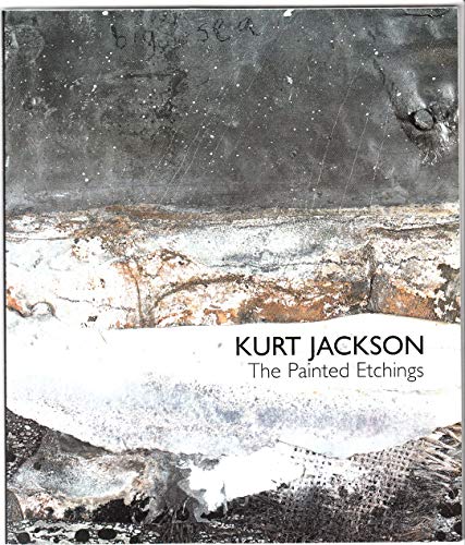 Imagen de archivo de Kurt Jackson The Painted Etchings a la venta por Merandja Books