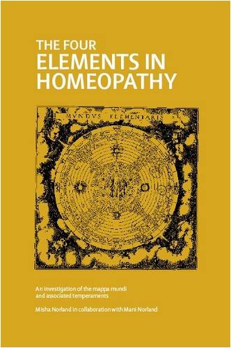 Beispielbild fr The Four Elements in Homeopathy: Mappa Mundi of Elements and Associated Temperaments zum Verkauf von WorldofBooks