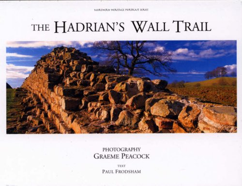 The Hadrian's Wall Trail (Northern Heritage Portrait Series) (9780954477783) by [???]