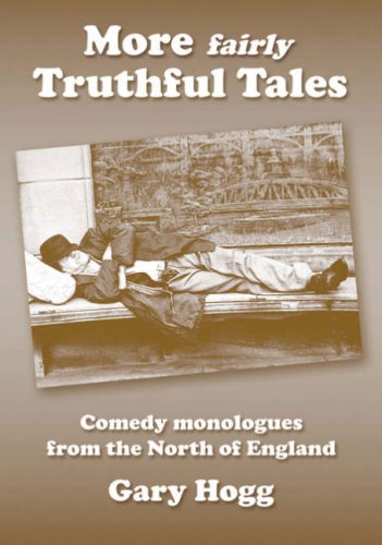 Beispielbild fr More Fairly Truthful Tales: Comedy Monologues from the North of England zum Verkauf von WorldofBooks