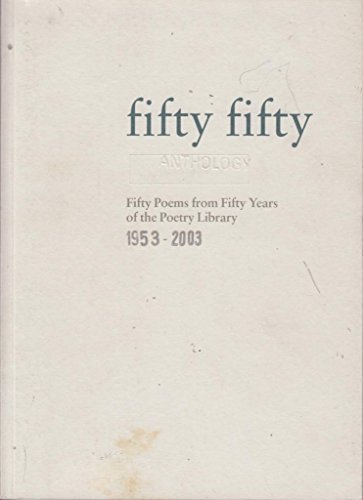 Beispielbild fr Fifty-fifty: Fifty Poems from Fifty Years of the Poetry Library 1953-2003 zum Verkauf von WorldofBooks