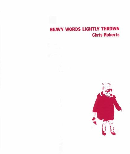 Heavy Words Lightly Thrown: The Reason Behind the Rhyme (9780954482800) by Chris Roberts
