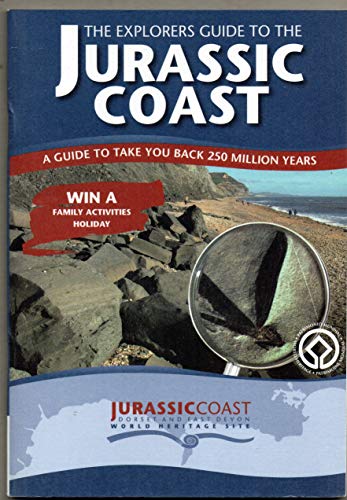 Stock image for The Explorers Guide to the Jurassic Coast: A Guide to Take You Back 250 Million Years for sale by WorldofBooks