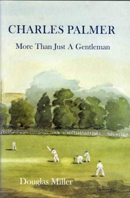 Imagen de archivo de Charles Palmer: More Than Just a Gentleman a la venta por WorldofBooks