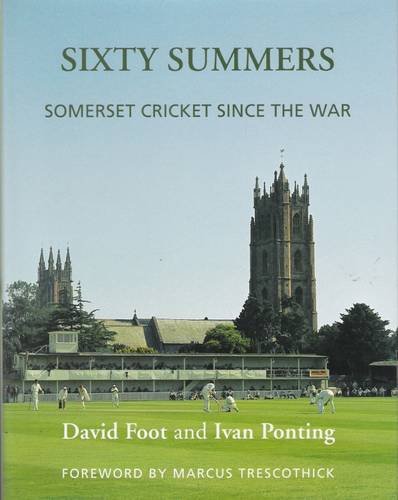 9780954488635: Sixty Summers: Somerset Cricket Since the War