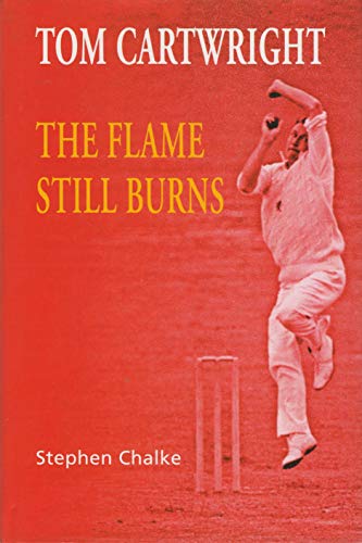 Imagen de archivo de Tom Cartwright - the Flame Still Burns a la venta por WorldofBooks