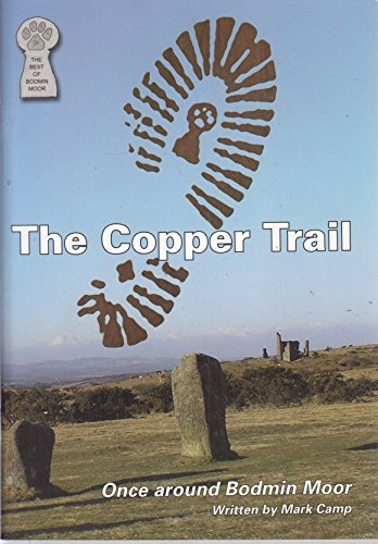 Stock image for The Copper Trail: Once Around Bodmin Moor for sale by WorldofBooks