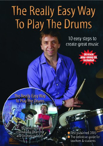 9780954492809: The Really Easy Way To Play The Drums: 10 easy steps to create great music