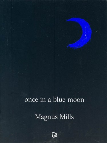 Beispielbild fr Once in a Blue Moon. Magnus Mills zum Verkauf von ThriftBooks-Atlanta