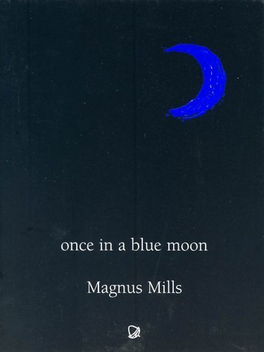 Stock image for Once in a Blue Moon. Magnus Mills for sale by ThriftBooks-Atlanta