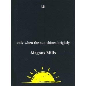 Beispielbild fr Only When the Sun Shines Brightly zum Verkauf von WorldofBooks