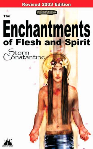 9780954503604: The Enchantments of Flesh and Spirit (2003): Pt. 1 (Wraeththu Chronicles)
