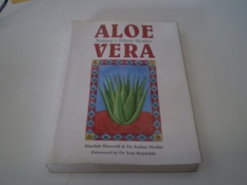 Beispielbild fr Aloe Vera: Nature's Silent Healer zum Verkauf von WorldofBooks