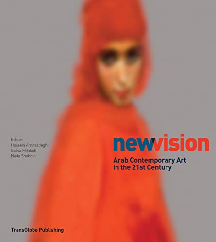 9780954508357: New Vision: Arab Contemporary Art in the 21st Century