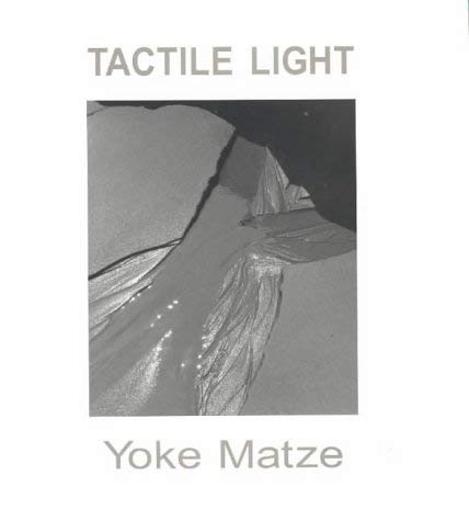 TACTILE LIGHT : Yoke Matze (Signed)