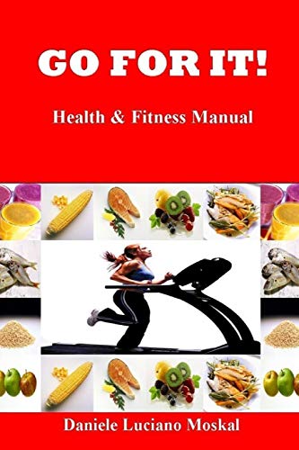 9780954511395: GO FOR IT!: Fitness and Health Manual