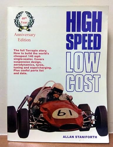 High Speed, Low Cost: The Story of a 140MPH Mini Engined World Record Breaker and How to Build It (9780954514006) by Allan Staniforth; Robert Macknay