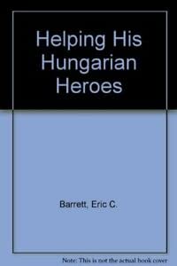 Beispielbild fr Helping His Hungarian Heroes zum Verkauf von WorldofBooks