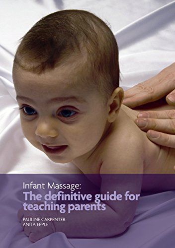 Beispielbild fr Infant Massage: The Definitive Guide for Teaching Parents zum Verkauf von Goldstone Books