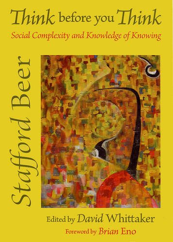 9780954519469: Think Before You Think: Social Complexity and Knowledge of Knowing